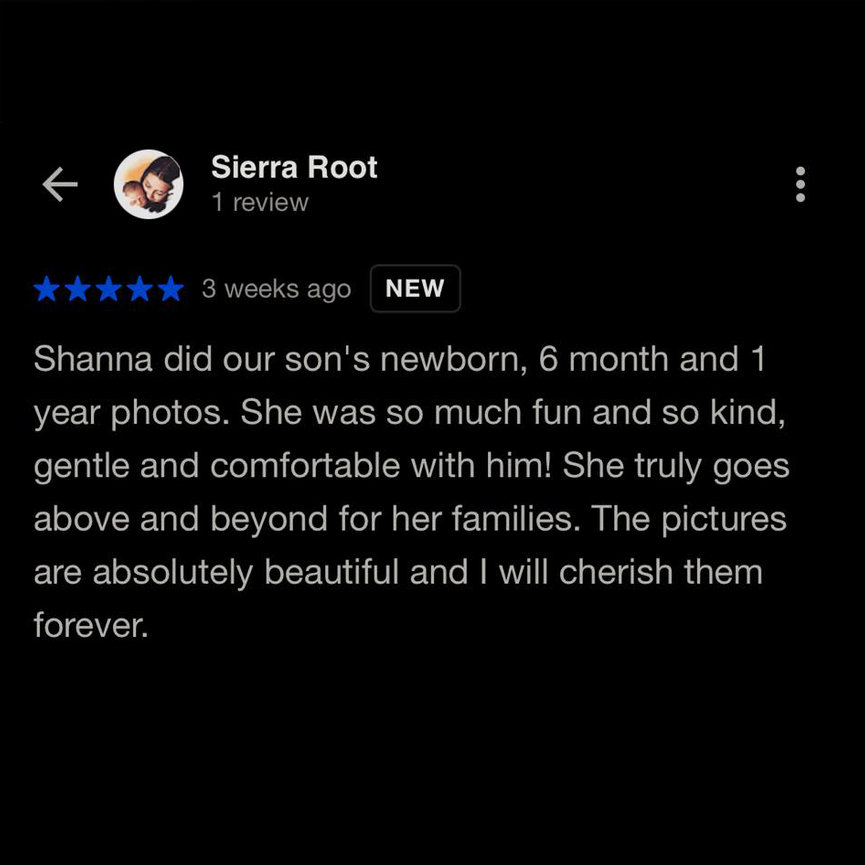A screenshot of a 5-star review by Sierra Root praising Shanna for taking their sons newborn, 6-month, and 1-year photos. The review highlights Shannas kindness and professionalism, mentioning that the pictures are beautiful and cherished.